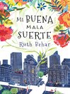 Cover image for Mi Buena Mala Suerte